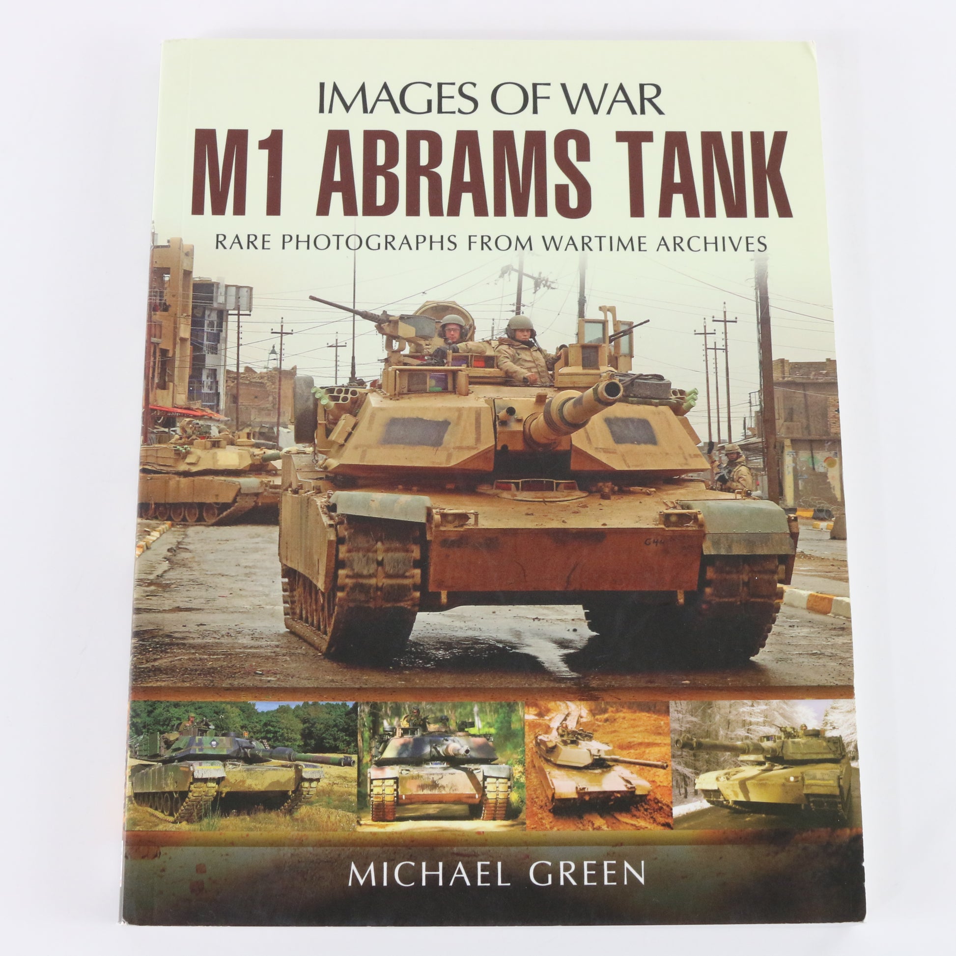 M1 Abrams Tank Historical Images of War Book by Michael Green