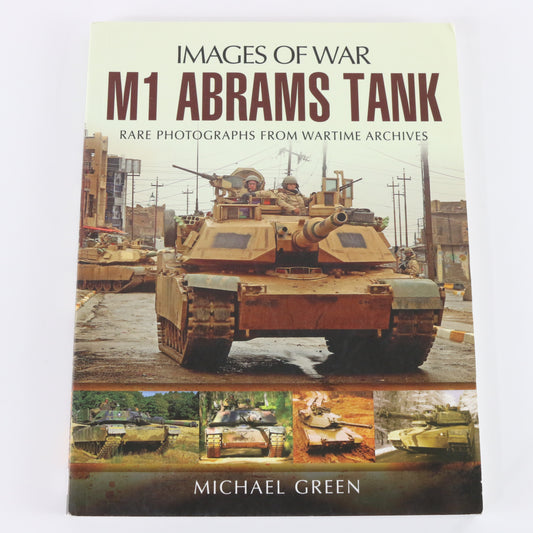 M1 Abrams Tank Historical Images of War Book by Michael Green
